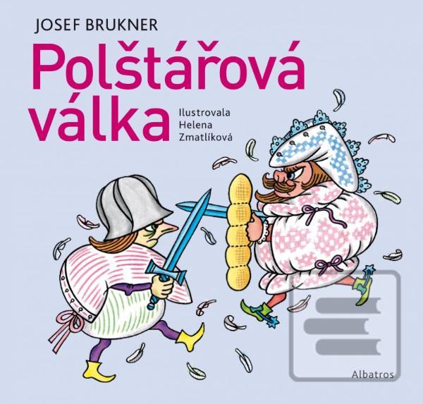 Kniha: Polštářová válka - Josef Brukner, Helena Zmatlíková