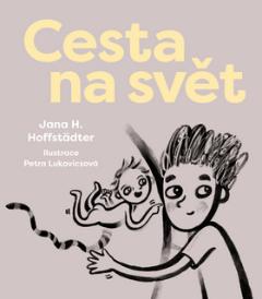 Kniha: Cesta na svět - Jana H. Hoffstädter; Petra Lukovicsová