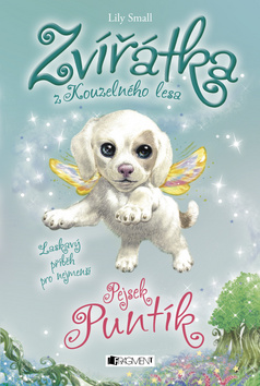 Kniha: Zvířátka z Kouzelného lesa Pejsek Puntík - Laskavy příběh pro nejmenší - Lily Small