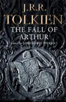 Kniha: The Fall of Arthur - J. R. R. Tolkien