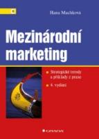 Kniha: Mezinárodní marketing - Strategické trendy a příklady z praxe 4. vydání - Hana Machková