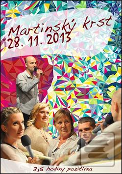 Médium DVD: Hiraxova prednáška a martinský krst z 28. 11. 2013 - 2,5 hodiny pozitívna - Pavel Hirax Baričák; Adéla Banášová; Majk Spirit