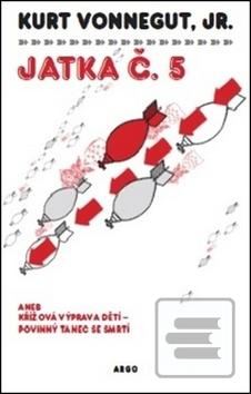 Kniha: Jatka č.5 - aneb Křížová výprava dětí - povinný tanec se smrtí - Kurt Vonnegut jr.