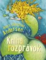 Kniha: Kniha rozprávok Hansa Christiana Andersena - Hans Christian Andersen