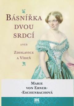 Kniha: Básnířka dvou srdcí - aneb Zdislavice a Vídeň - Marie von Ebner-Eschenbachová