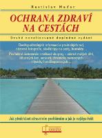 Kniha: Ochrana zdraví na cestách - Jak předcházet zdravotním problémům a jak je nejlépe řešit - Rastislav Maďar