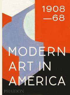 Kniha: Modern Art in America 1908–68