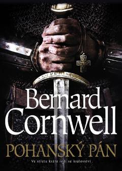 Kniha: Pohanský pán - Král Alfred umířá, ale úsilí o sjednocení Anglie pokračuje - Bernard Cornwell