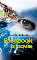 Kniha: Facebook ti povie - Carolyn Macklerová, Jay Asher