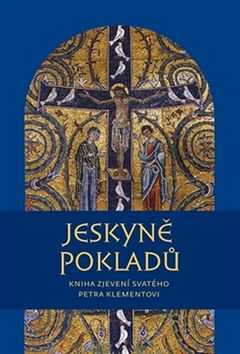 Kniha: Jeskyně pokladů - neboli Kniha zjevení svatého Petra Klementovi - Pavel Mervart