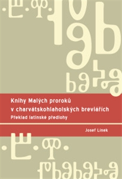 Kniha: Knihy Malých proroků v charvátskohlaholských breviářích - Josef Línek