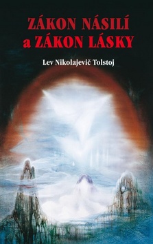 Kniha: Zákon násilí a Zákon lásky - Lev Nikolajevič Tolstoj