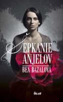 Kniha: Šepkanie anjelov - Bea Bazalová
