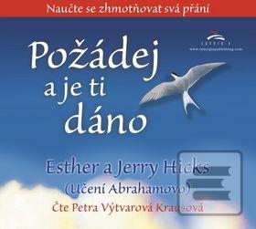 Médium CD: Požádej a je ti dáno - Naučte se zhmotňovat svá přání - Esther Hicks, Jerry Hicks