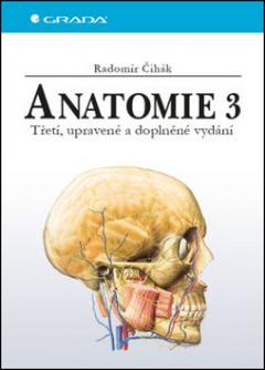 Kniha: Anatomie 3 - Třetí, upravené a doplněné vydání - Radomír Čihák