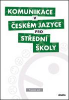 Kniha: Komunikace v českém jazyce pro střední školy - Pracovní sešit
