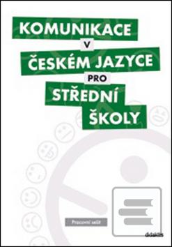 Kniha: Komunikace v českém jazyce pro střední školy - Pracovní sešit