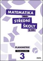 Kniha: Matematika pro střední školy 3.díl Průvodce pro učitele - Planimetrie - D. Gazárková; M. Květoňová; R. Vokřínek; J. Vondra
