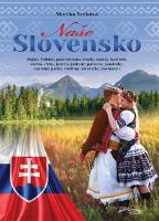 Kniha: Naše Slovensko - Monika Srnková