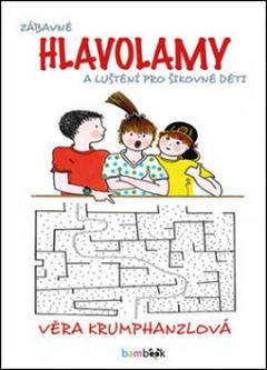 Kniha: Zábavné hlavolamy a luštění pro šikovné děti - Věra Krumphanzlová