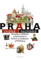 Kniha: Praha známá i neznámá - 3. vydání - Milada Motlová