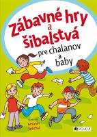 Kniha: Zábavné hry a šibalstvá - pre chalanov a baby - kolektiv