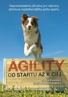 Kniha: Agility - Od startu až k cíli - Eva Bertilssonová, Emelie Johnson Veghová