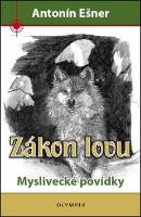 Kniha: Zákon lovu - Myslivecké povídky - Antonín Ešner