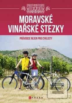 Kniha: Moravské vinařské stezky - Průvodce nejen pro cyklisty - Vladimír Vecheta