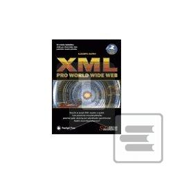 XML pro Word Wide Web (Kolektív)