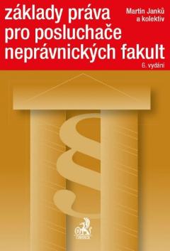 Kniha: Základy práva pro posluchače neprávnických fakult 6. vydání - Martin Janků