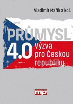 Kniha: Průmysl 4.0 - Výzva pro Českou republiku - Vladimír Mařík