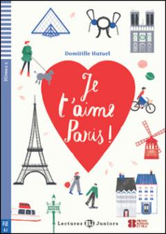 Kniha: Je t'aime Paris (A2) - Domitille Hatuel