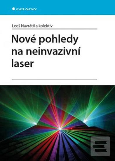 Kniha: Nové pohledy na neinvazivní laser - Leoš Navrátil