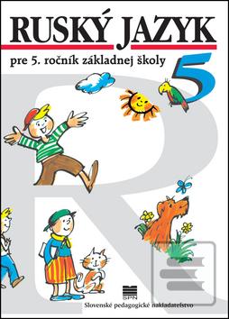 Kniha: Ruský jazyk pre 5. ročník ZŠ - 9. vydanie - Elena Kováčiková