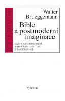 Kniha: Bible a postmoderní imaginace - Walter Brueggemann