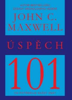 Kniha: Úspěch 101 - John C. Maxwell