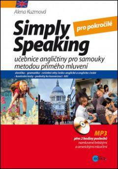 Kniha: Simply speaking pro pokročilé + CD - učebnice angličtiny pro samouky metodou přímého mluvení - Alena Kuzmová