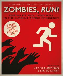 Kniha: Zombies, Run! A Guide to Keeping Fit in Body and Mind During the Current Zombie Emergency - Naomi Aldermanová