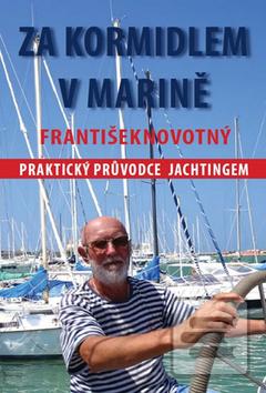 Kniha: Za kormidlem v Marině - František Novotný