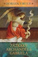 Kniha: Zázraky archanděla Gabriela - Doreen Virtue