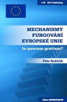 Kniha: Mechanismy fungování Evropské unie - Petr Rožňák