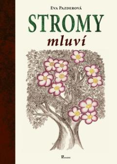 Kniha: Stromy mluví - Eva Pazderová