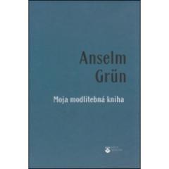 Kniha: Moja modlitebná kniha - Anselm Grün