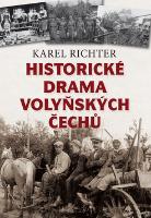 Kniha: Historické drama volyňských Čechů - Karel Richter