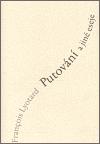 Kniha: Putování a jiné eseje - Jean-Francois Lyotard