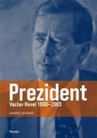 Kniha: Prezident Václav Havel 1990–2003 - Daniel Kaiser