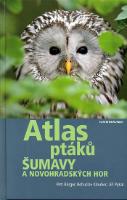Kniha: Atlas ptáků Šumavy a Novohradských hor - Kolektív
