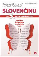 Kniha: Precvičme si slovenčinu pre 5. ročník základných škôl - pravopis, lexikológia, morfológia, testy - Renáta Somorová