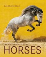 Kniha: Horses The World´s Most Beautiful - Gabrielle Boiselle